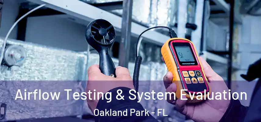 Airflow Testing & System Evaluation Oakland Park - FL