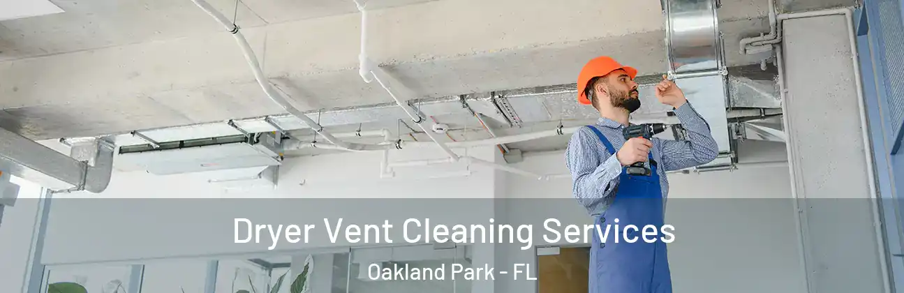  Dryer Vent Cleaning Services Oakland Park - FL