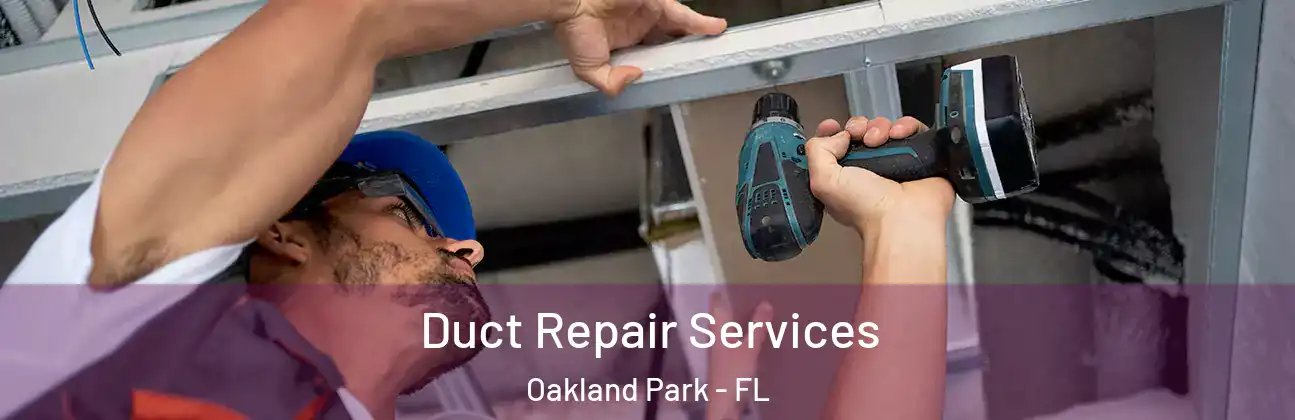 Duct Repair Services Oakland Park - FL