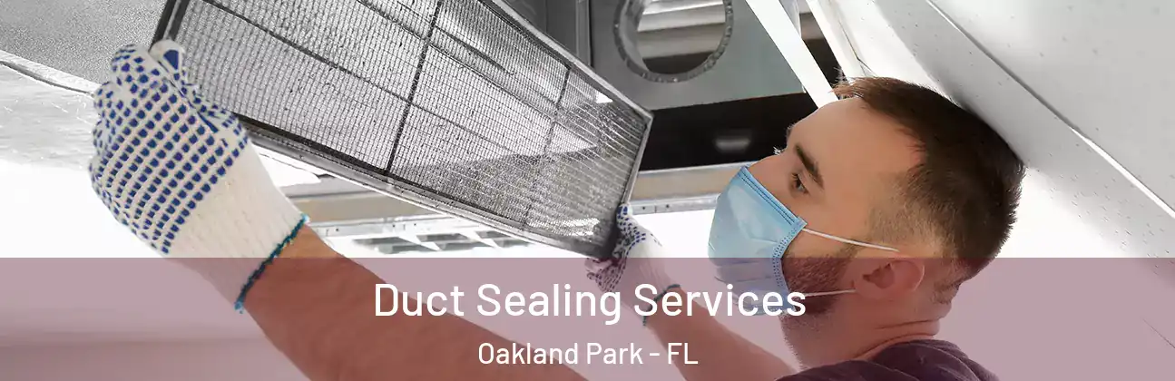  Duct Sealing Services Oakland Park - FL