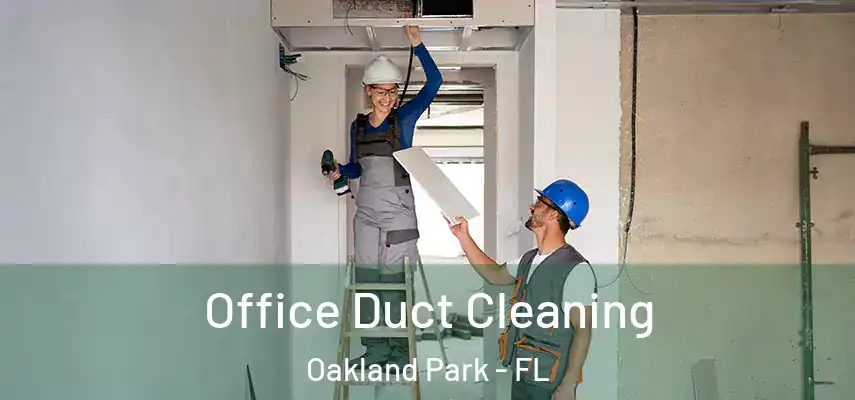 Office Duct Cleaning Oakland Park - FL