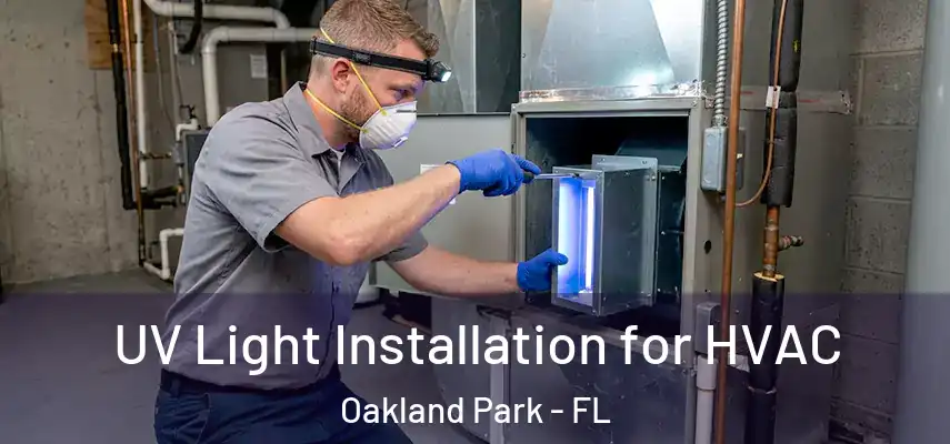 UV Light Installation for HVAC Oakland Park - FL
